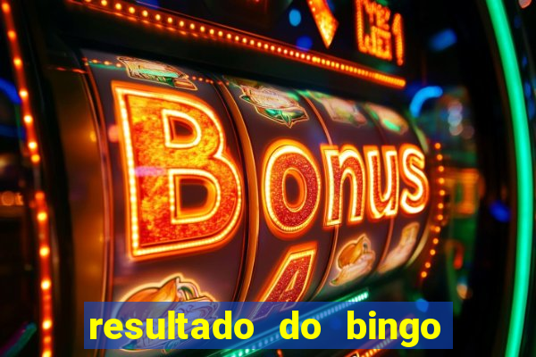 resultado do bingo de ontem