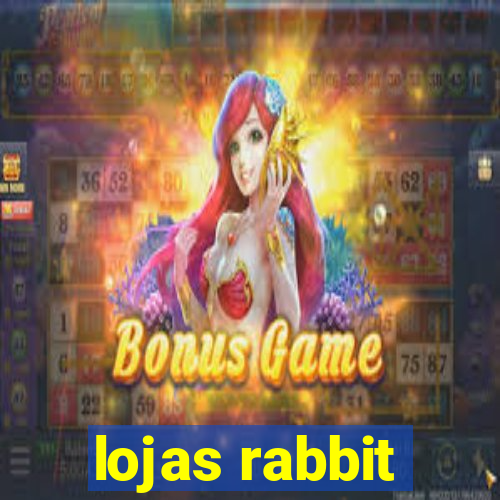 lojas rabbit