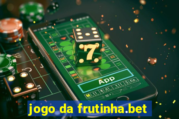 jogo da frutinha.bet