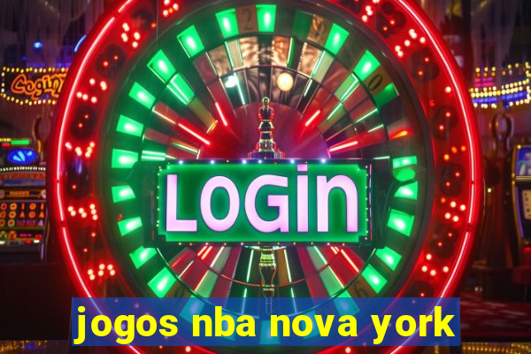 jogos nba nova york