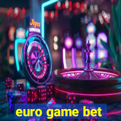 euro game bet