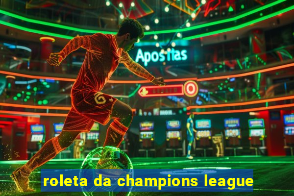 roleta da champions league