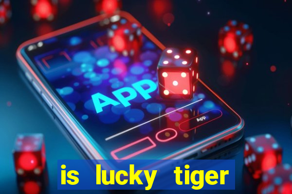 is lucky tiger casino legit