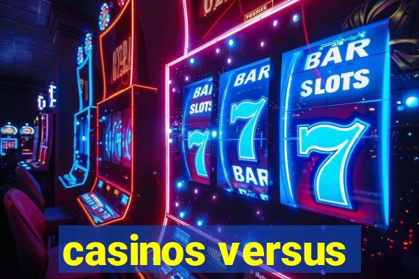 casinos versus