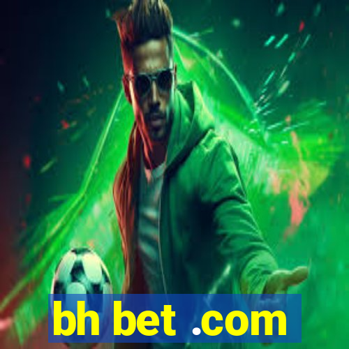 bh bet .com