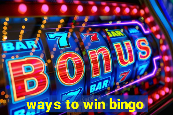 ways to win bingo