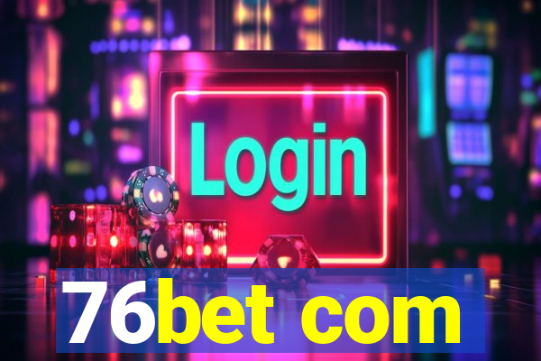 76bet com