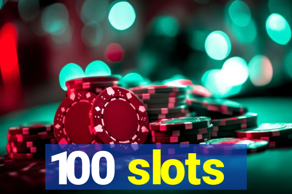 100 slots