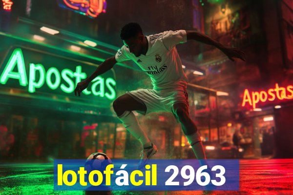 lotofácil 2963