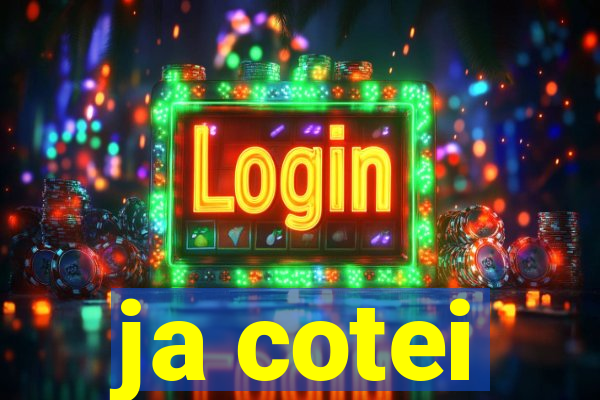 ja cotei