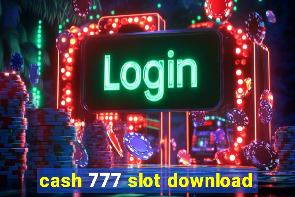 cash 777 slot download