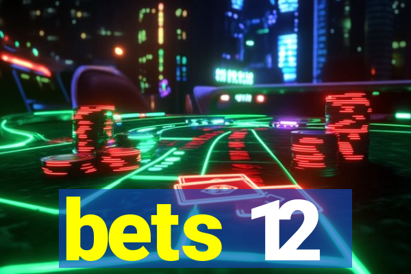 bets 12