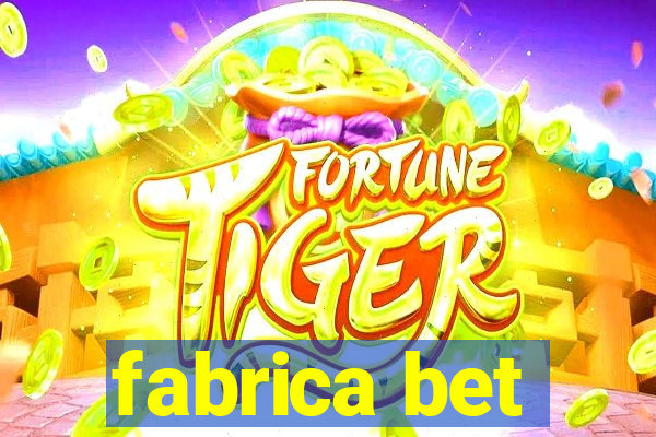 fabrica bet