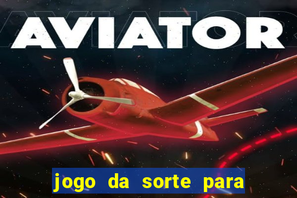 jogo da sorte para ganhar dinheiro