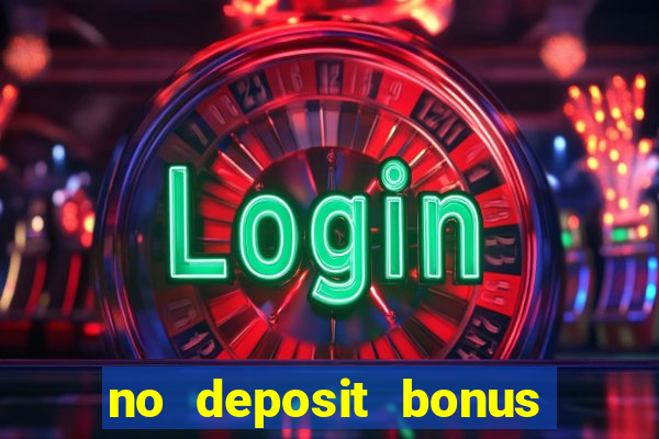 no deposit bonus codes casinos