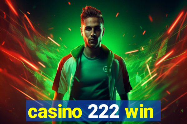 casino 222 win