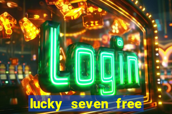 lucky seven free casino slots