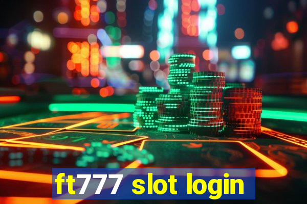 ft777 slot login