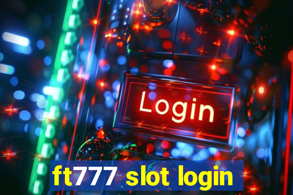 ft777 slot login