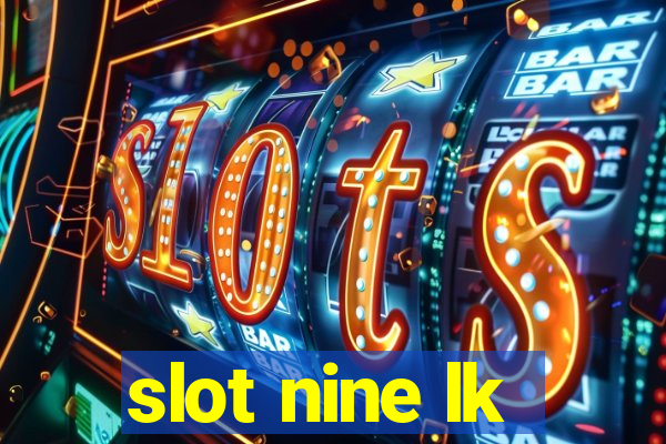 slot nine lk