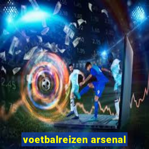 voetbalreizen arsenal