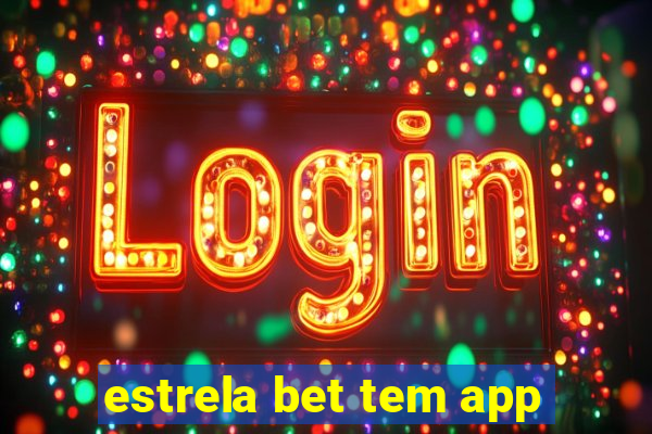 estrela bet tem app