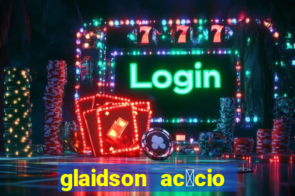 glaidson ac谩cio dos santos