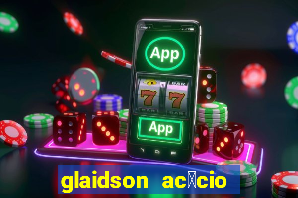 glaidson ac谩cio dos santos