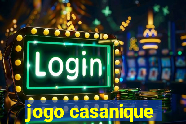 jogo casanique