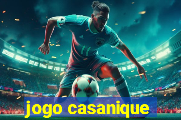 jogo casanique