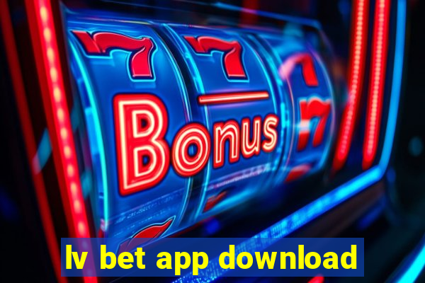 lv bet app download