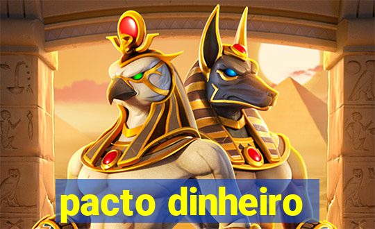 pacto dinheiro