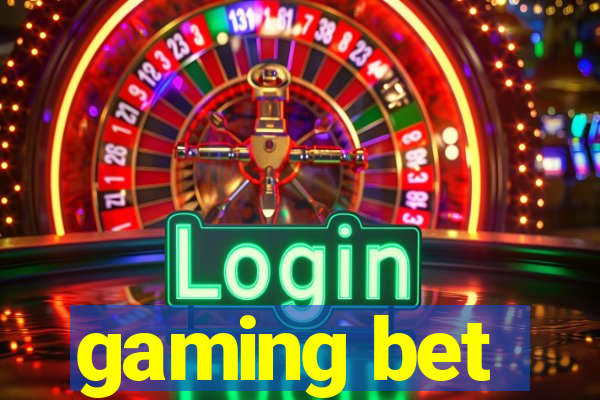 gaming bet