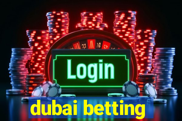 dubai betting