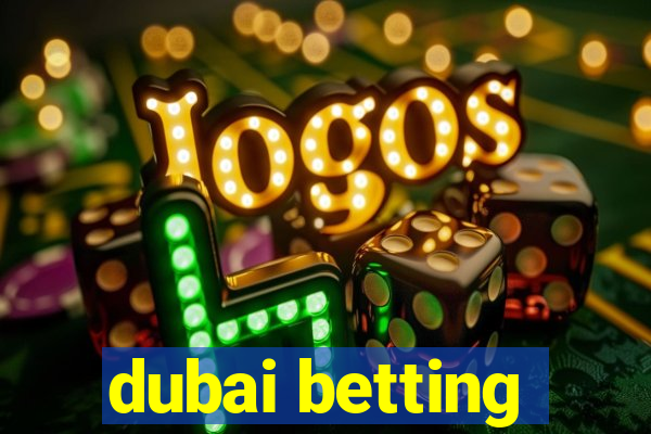 dubai betting