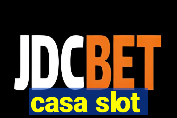 casa slot