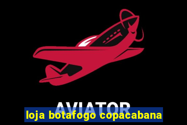 loja botafogo copacabana