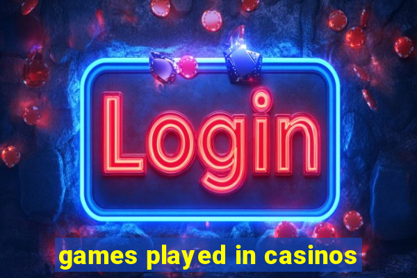 games played in casinos