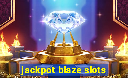 jackpot blaze slots