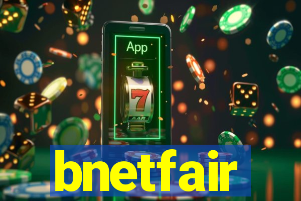 bnetfair