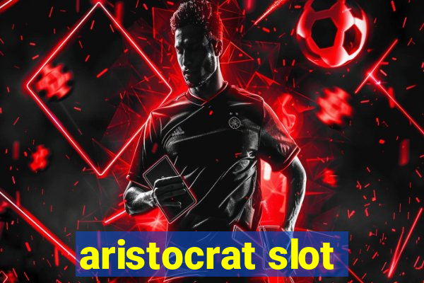 aristocrat slot