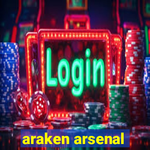 araken arsenal