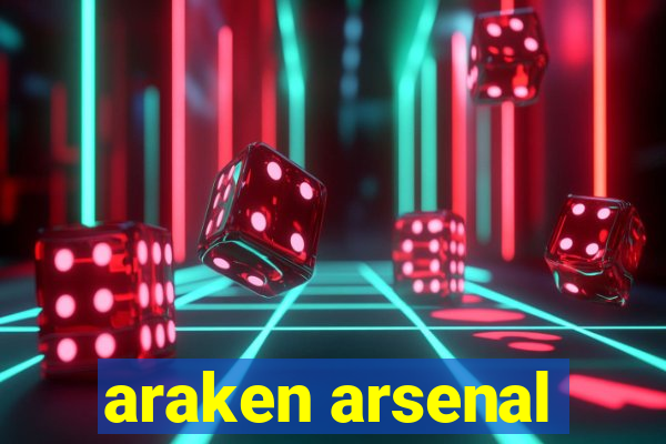 araken arsenal