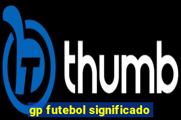 gp futebol significado