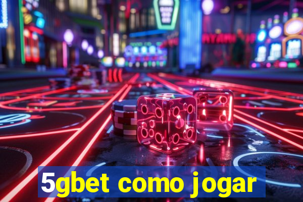 5gbet como jogar