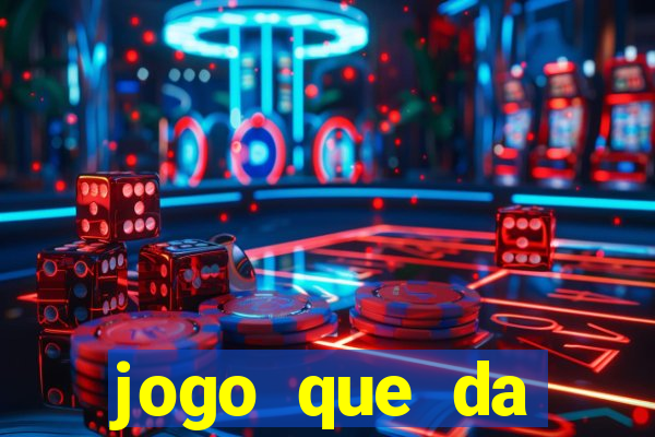 jogo que da dinheiro de verdade gratis