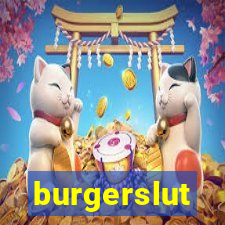 burgerslut