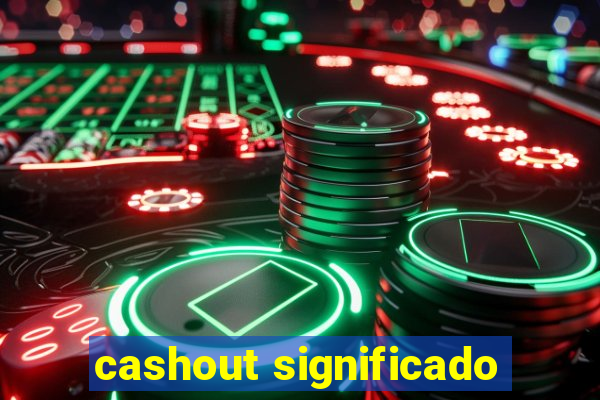 cashout significado