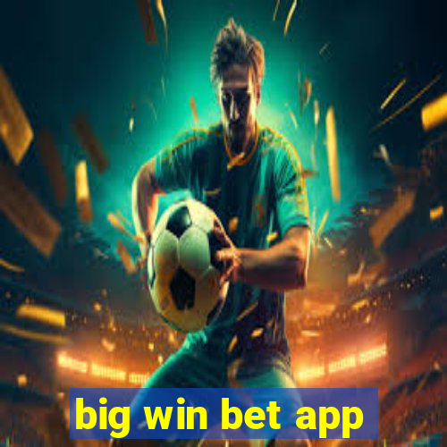 big win bet app