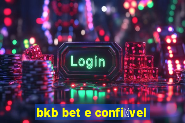 bkb bet e confi谩vel